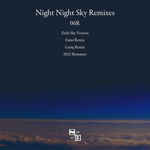 06R - Night Night Sky Remixes [ZOD007]